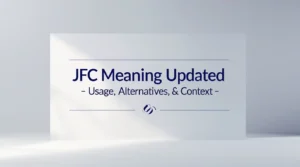 JFC Meaning Updated – Usage, Alternatives, & Context