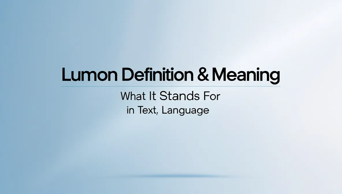 Lumon Definition & Meaning: What It Stands For in Text, Language
