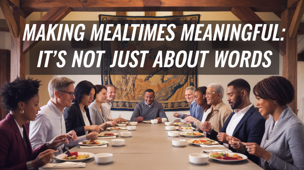 Making Mealtimes Meaningful: It's Not Just About Words