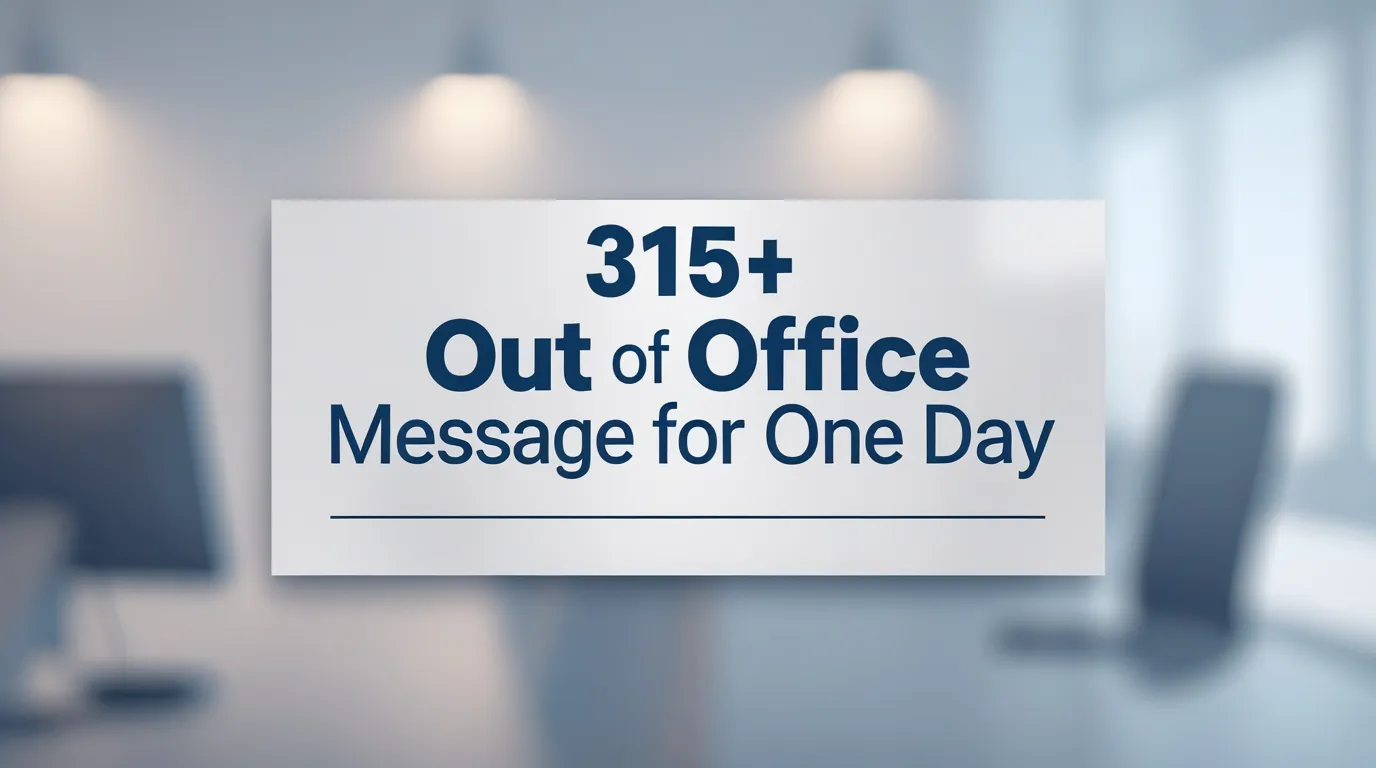 315+ Out of Office Message for One Day