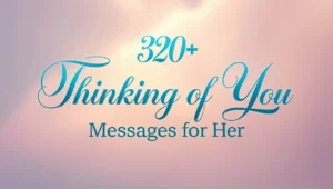 320+ Thinking of You Messages for Her