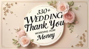 330+ Wedding Thank You Card Wording for Money